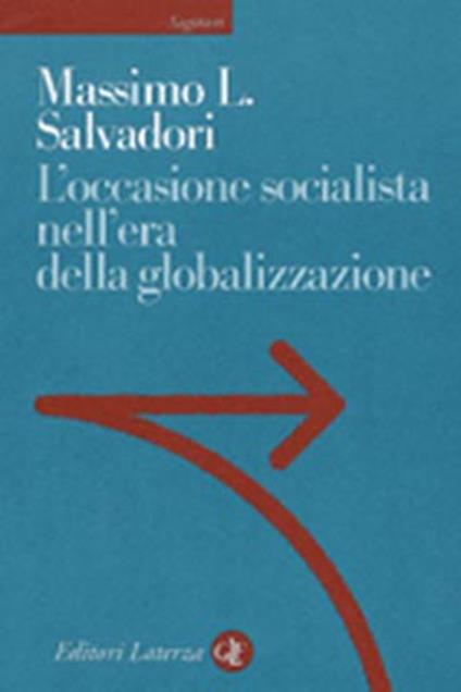 L' occasione socialista nell'epoca della globalizzazione - Massimo L. Salvadori - copertina