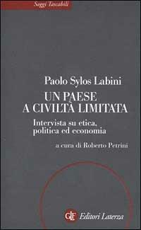 Un paese a civiltà limitata. Intervista su etica, politica ed economia - Paolo Sylos Labini - copertina