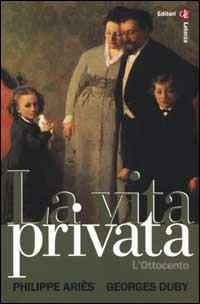 La vita privata. Vol. 4: L'Ottocento. - copertina