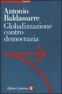 Globalizzazione contro democrazia - Antonio Baldassarre - copertina