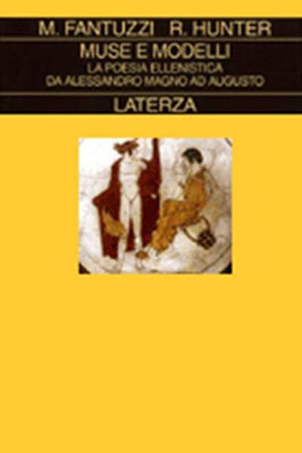 Muse e modelli. La poesia ellenistica da Alessandro ad Augusto - Marco Fantuzzi,Richard Hunter - copertina