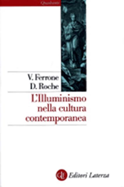 L' illuminismo nella cultura contemporanea - Vincenzo Ferrone,Daniel Roche - copertina