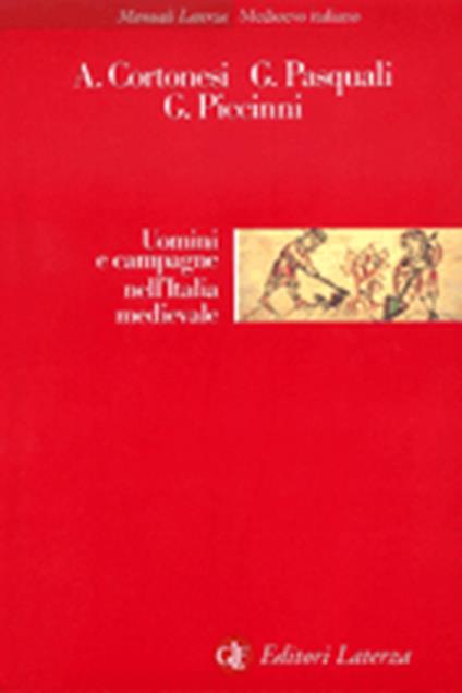 Uomini e campagne nell'Italia medievale - Alfio Cortonesi,Gianfranco Pasquali,Gabriella Piccinni - copertina