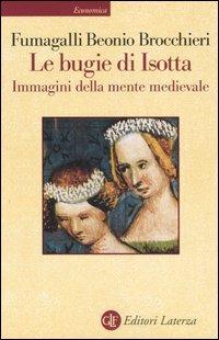 Le bugie di Isotta. Immagini della mente medievale - M. Fumagalli Beonio Brocchieri - copertina