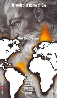 Terroristi in nome di Dio. La violenza religiosa nel mondo - Mark Juergensmeyer - copertina