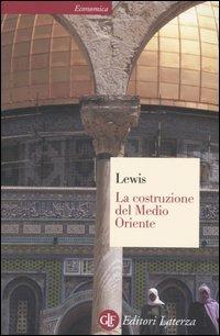 La costruzione del Medio Oriente - Bernard Lewis - copertina