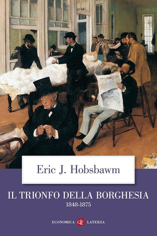 Il trionfo della borghesia (1848-1875) - Eric J. Hobsbawm - copertina