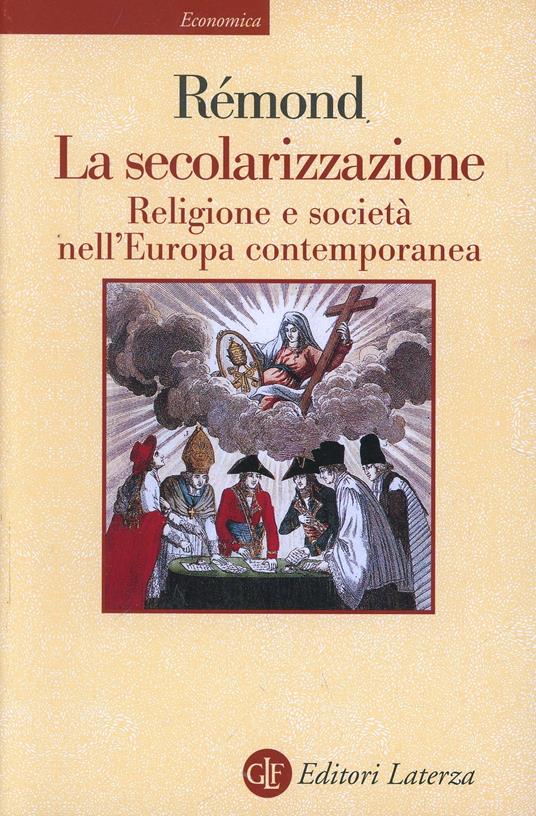La secolarizzazione. Religione e società nell'Europa contemporanea - René Rémond - copertina