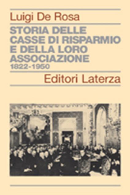 Storia delle Casse di Risparmio e della loro associazione 1822-1950 - Luigi De Rosa - copertina