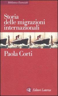 Storia delle migrazioni internazionali - Paola Corti - copertina