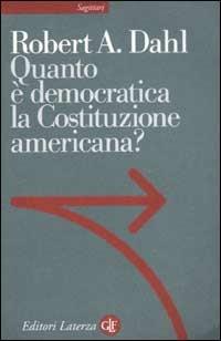 Quanto è democratica la Costituzione americana? - Robert A. Dahl - copertina