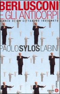 Berlusconi e gli anticorpi. Diario di un cittadino indignato - Paolo Sylos Labini - copertina