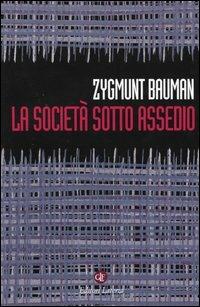 La società sotto assedio - Zygmunt Bauman - copertina