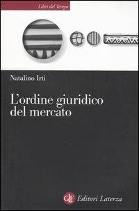 L' ordine giuridico del mercato - Natalino Irti - copertina