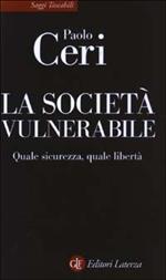La società vulnerabile. Quale sicurezza, quale libertà