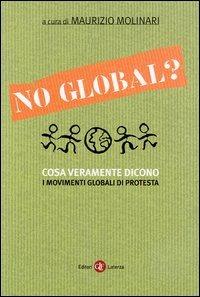 No global? Cosa veramente dicono i movimenti globali di protesta - copertina