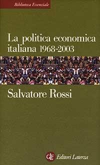 La politica economica italiana 1968-2003 - Salvatore Rossi - copertina