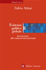 Il sistema politico globale. Introduzione alle relazioni internazionali