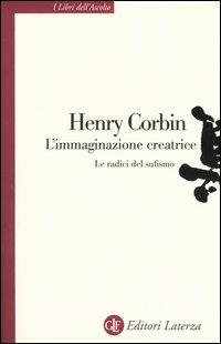 L' immaginazione creatrice. Le radici del sufismo - Henry Corbin - copertina