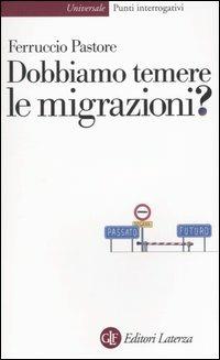 Dobbiamo temere le migrazioni? - Ferruccio Pastore - copertina
