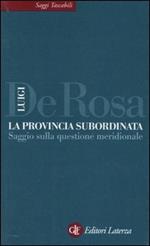 La provincia subordinata. Saggio sulla questione meridionale