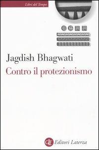 Contro il protezionismo - Jagdish Bhagwati - copertina