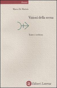 Visioni della scena. Teatro e scrittura - Marco De Marinis - copertina