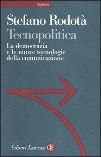 Tecnopolitica. La democrazia e le nuove tecnologie della comunicazione - Stefano Rodotà - copertina