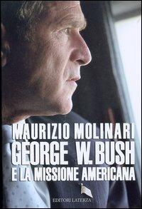 George W. Bush e la missione americana - Maurizio Molinari - copertina