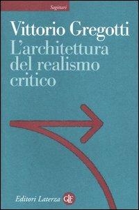 L' architettura del realismo critico - Vittorio Gregotti - copertina