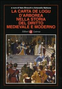 La carta de logu d'Arborea nella storia del diritto medievale e moderno - copertina