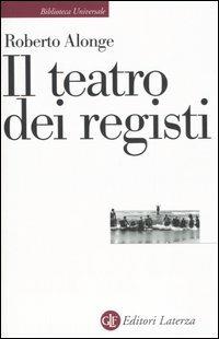 Il teatro dei registi - Roberto Alonge - copertina
