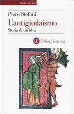 L' antigiudaismo. Storia di un'idea