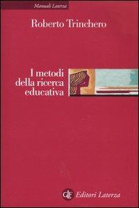 I metodi della ricerca educativa - Roberto Trinchero - copertina