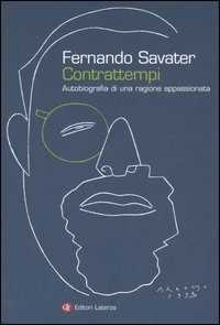 Libro Contrattempi. Autobiografia di una ragione appassionata Fernando Savater