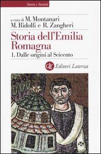 Storia dell'Emilia Romagna. Vol. 1: Dalle origini al Seicento. - copertina