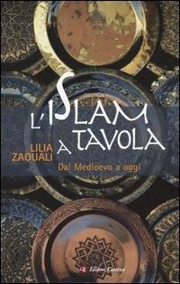 L' Islam a tavola. Dal Medioevo a oggi - Lilia Zaouali - copertina