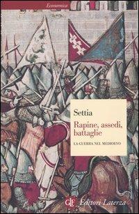 Rapine, assedi, battaglie. La guerra nel Medioevo - Aldo A. Settia - copertina