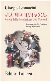 «La mia baracca». Storia della Fondazione Don Gnocchi - Giorgio Cosmacini - copertina
