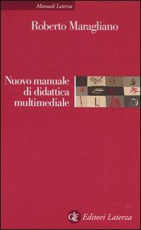 Nuovo manuale di didattica multimediale - Roberto Maragliano - copertina