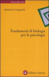 Fondamenti di biologia per la psicologia - Antonio Comparini - copertina