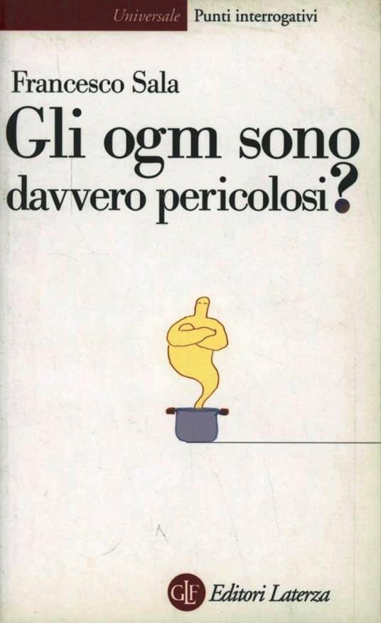 Gli ogm sono davvero pericolosi? - Francesco Sala - copertina