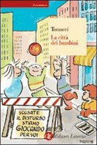 La città dei bambini. Un modo nuovo di pensare la città - Francesco Tonucci - copertina