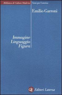 Immagine, linguaggio, figura. Osservazioni e ipotesi - Emilio Garroni - copertina