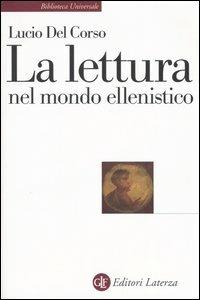 La lettura nel mondo ellenistico - Lucio Del Corso - copertina