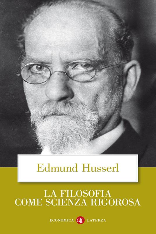 La filosofia come scienza rigorosa Edmund Husserl Libro Laterza