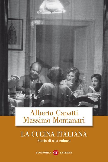 La cucina italiana. Storia di una cultura - Alberto Capatti,Massimo Montanari - copertina