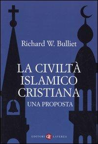 La civiltà islamico-cristiana. Una proposta - Richard W. Bulliet - copertina