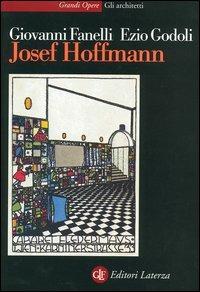 Josef Hoffmann - Giovanni Fanelli,Ezio Godoli - copertina