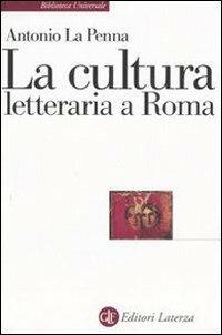 La cultura letteraria a Roma - Antonio La Penna - copertina